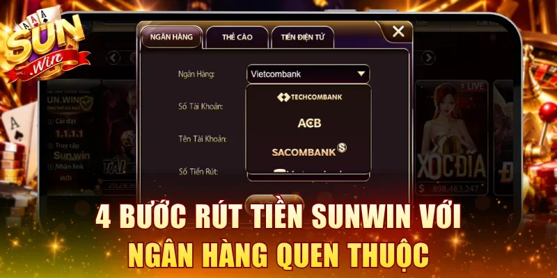 4 bước rút tiền SUNWIN với ngân hàng quen thuộc