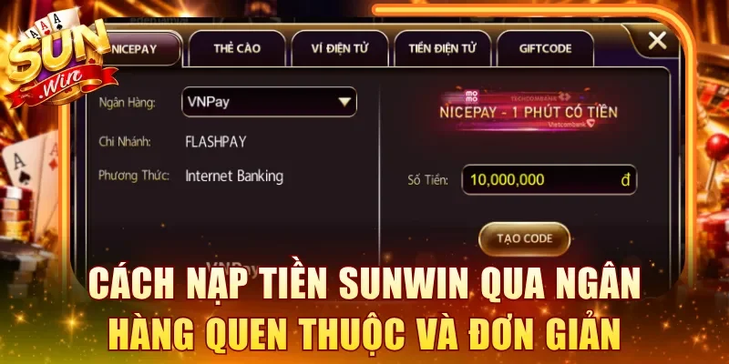Cách nạp tiền SUNWIN qua ngân hàng quen thuộc và đơn giản