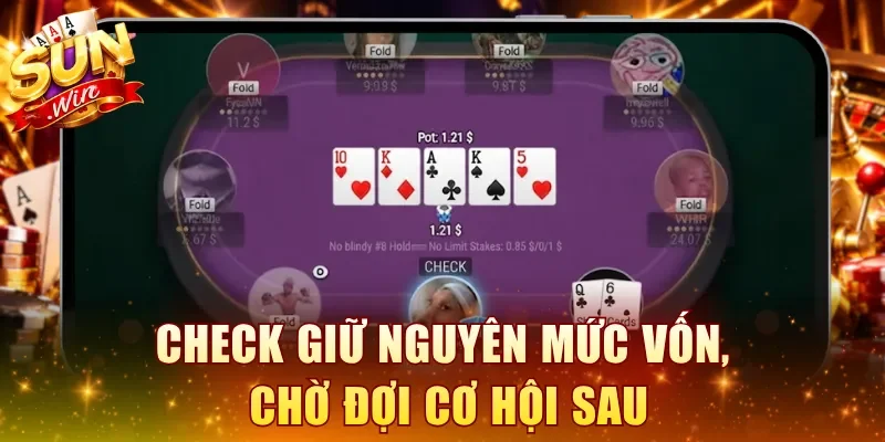 Check giữ nguyên mức vốn, chờ đợi cơ hội sau