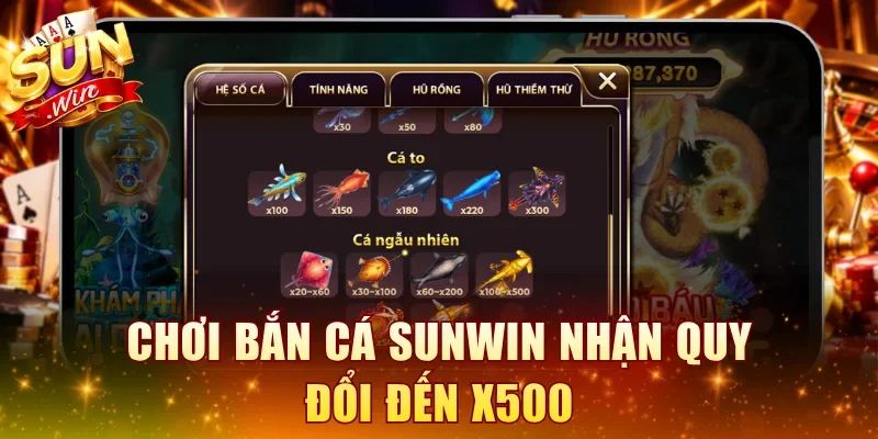 Chơi bắn cá SUNWIN nhận quy đổi đến X500