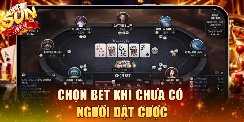 Chọn Bet khi chưa có người đặt cược