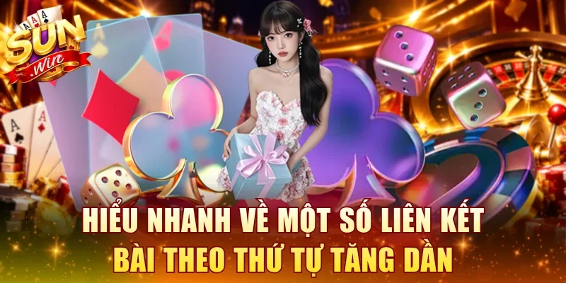 Hiểu nhanh về một số liên kết bài theo thứ tự tăng dần
