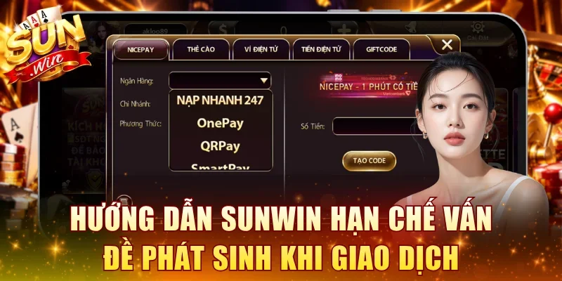 Hướng dẫn SUNWIN hạn chế vấn đề phát sinh khi giao dịch