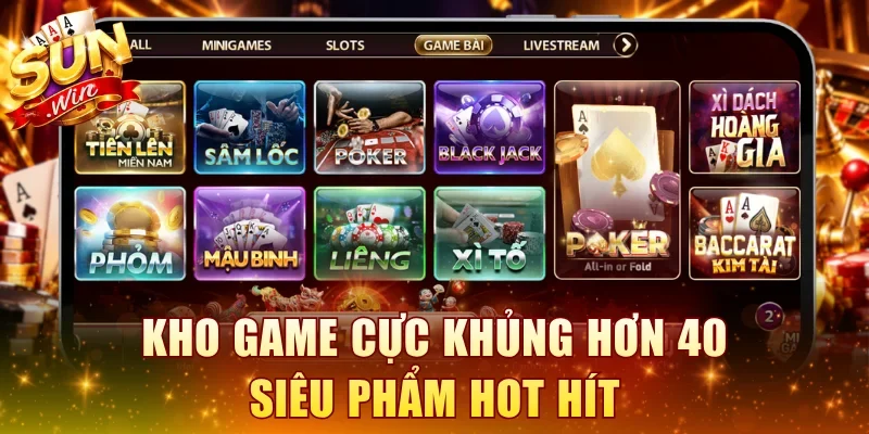 Kho game cực khủng hơn 40 siêu phẩm hot hít