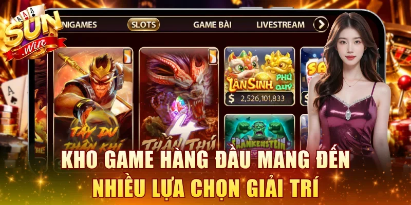 Kho game hàng đầu mang đến nhiều lựa chọn giải trí