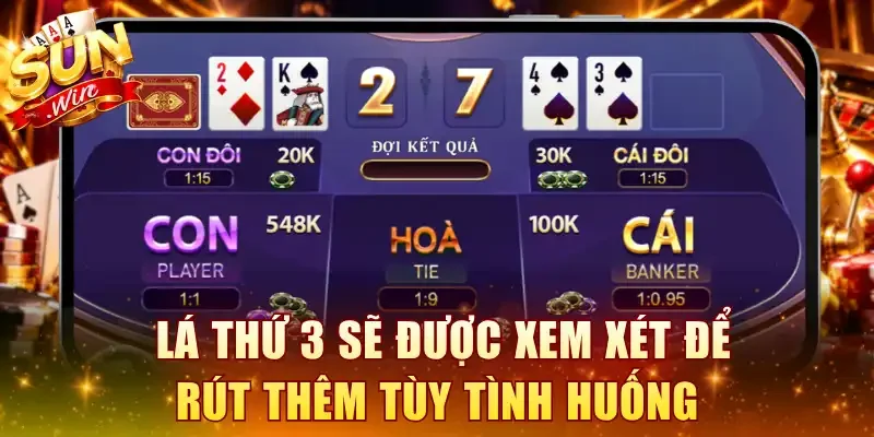  Lá thứ 3 sẽ được xem xét để rút thêm tùy tình huống