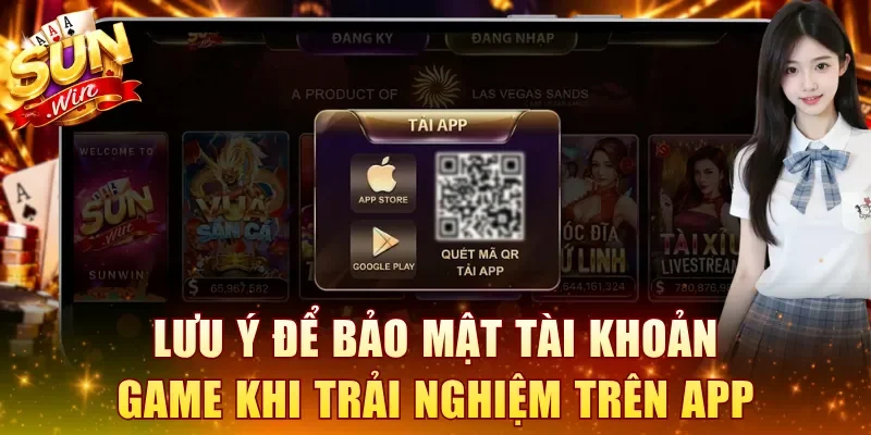 Lưu ý để bảo mật tài khoản game khi trải nghiệm trên app
