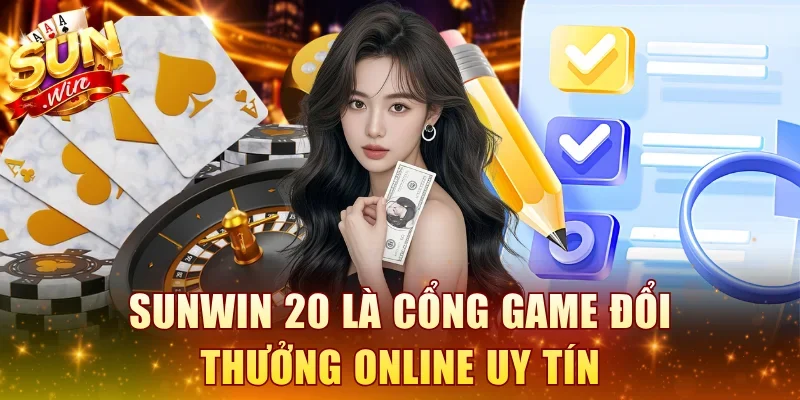 SUNWIN 20 là cổng game đổi thưởng online uy tín