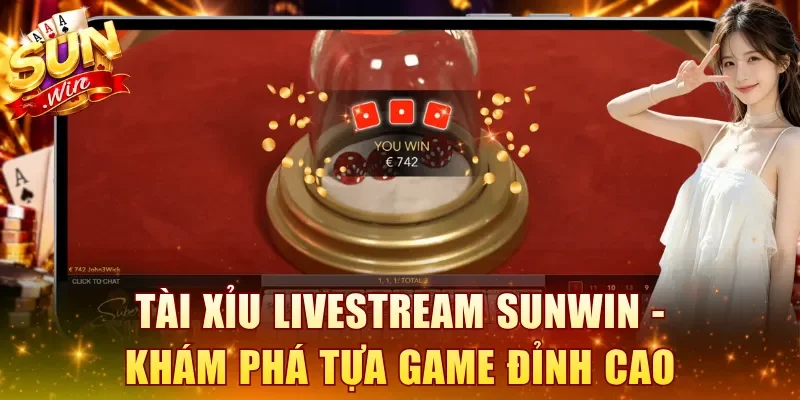 Tài Xỉu livestream SUNWIN