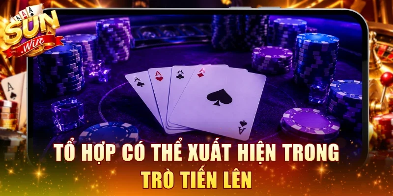 Tổ hợp có thể xuất hiện trong trò Tiến Lên