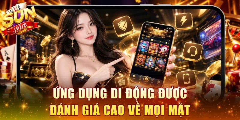 Ứng dụng di động được đánh giá cao về mọi mặt